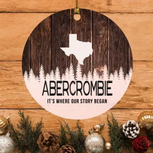 Abercrombie Ornament Abercrombie TX Ornaments Texas - It's Where Our Story Began - Vintage Christmas Ornament Gift Round 3"