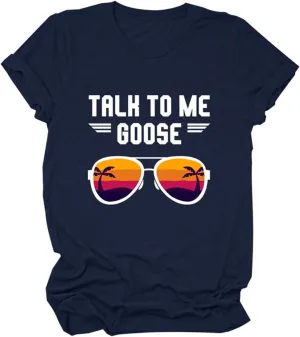 Talk to Me Goose Women T-Shirts Glasses Graphic Tees Funny Sayings Pullovers Casual Tops