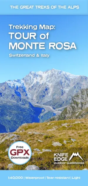 Trekking Map: Tour of Monte Rosa: English/French/German; 1:40,000 Mapping; Free GPX Downloads; Waterproof; Tear-Resistant; Light (Trekking Maps) Map – Folded Map, September 1, 2024